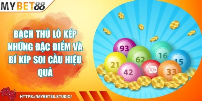 Bạch Thủ Lô Kép Những Đặc Điểm Và Bí Kíp Soi Cầu Hiệu Quả